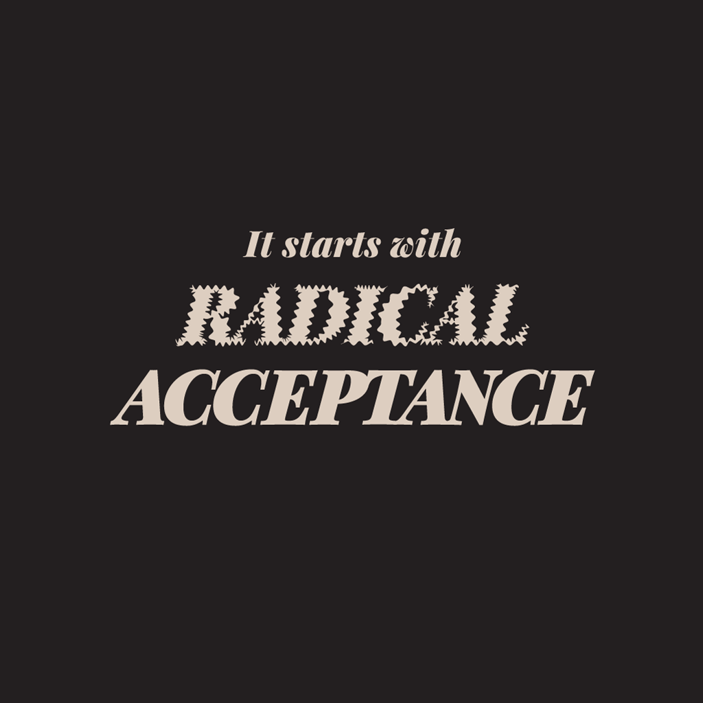 "RADICAL ACCEPTANCE" [OVERSIZED]